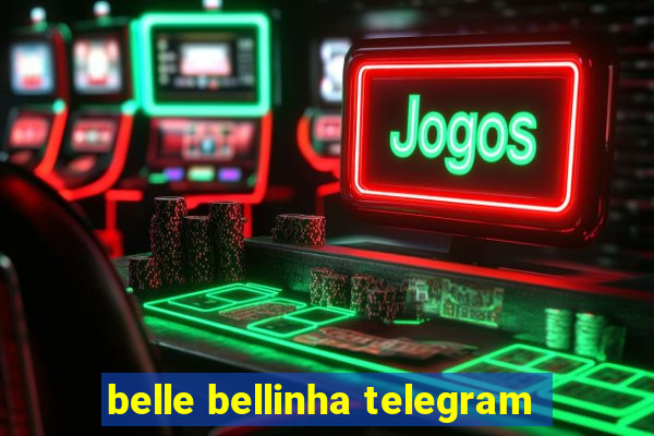 belle bellinha telegram